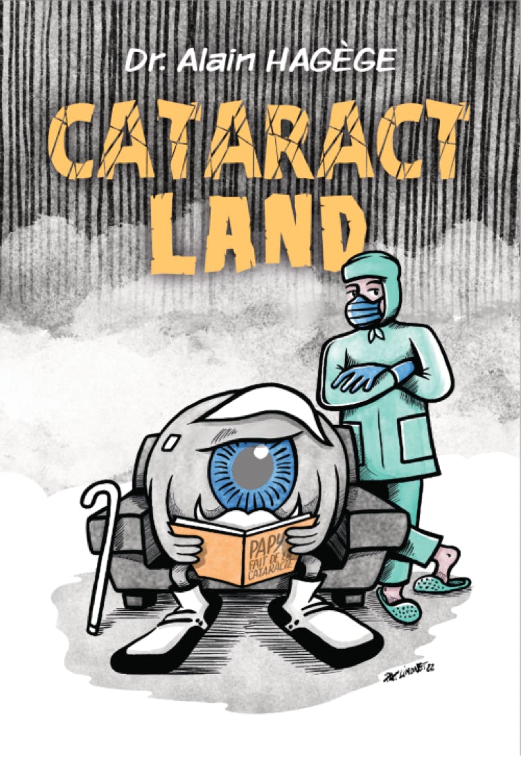 Le livre CATARACTLAND comprend tout ce que vous souhaitez savoir sur la chirurgie de la cataracte et les implants.
